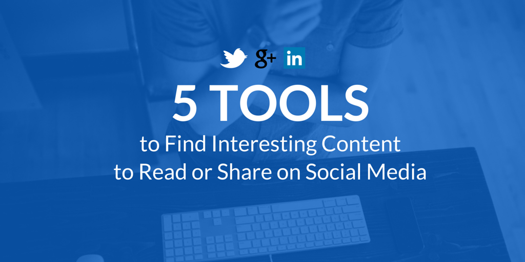 5 Tools to find social media contetn