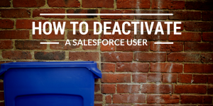 How to Deactivate a Salesforce User