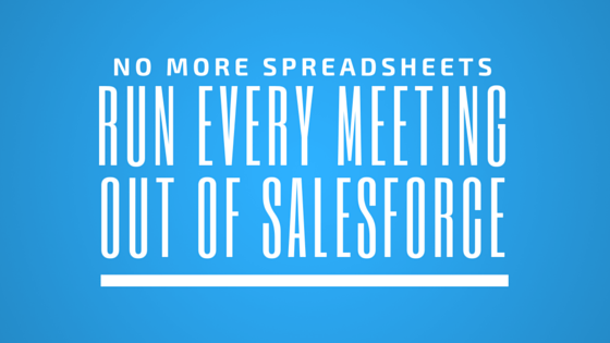 Run every sales meeting out of salesforce