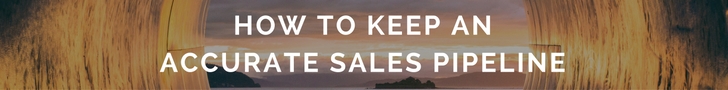 How to Keep an Accurate Sales Pipeline
