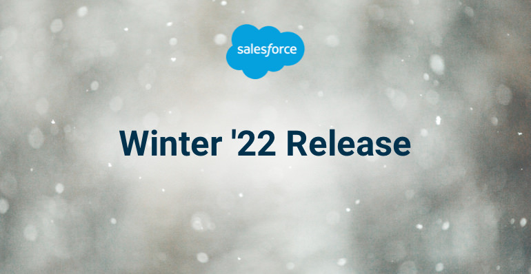 Salesforce Winter ’22 Release: Product Updates and New Features to Love