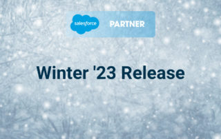 Salesforce Winter ’23 Release: Product Updates, New Features, and Need to Knows