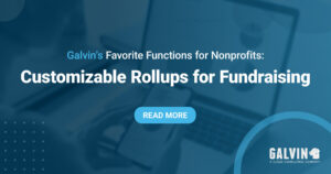 Galvin's Favorite Functions for Nonprofits: Customizable Rollups for Fundraising