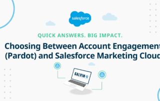 Choosing Between Account Engagement (Pardot) and Salesforce Marketing Cloud